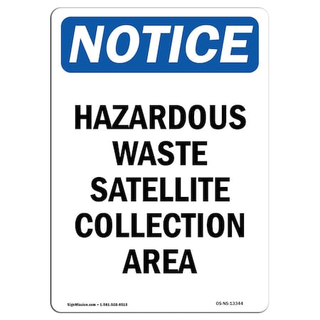Signmission OSHA Notice Sign, 14" H, 10" W, Rigid Plastic, Hazardous Waste Satellite Collection Sign, Portrait OS-NS-P-1014-V-13344